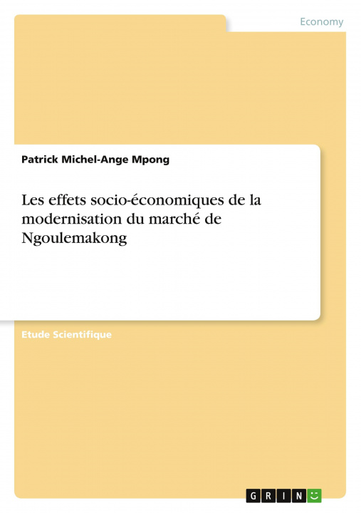 Kniha Les effets socio-économiques de la modernisation du marché de Ngoulemakong 