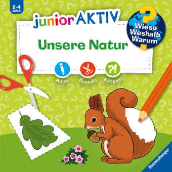 Książka Wieso? Weshalb? Warum? junior AKTIV: Unsere Natur Katja Rau