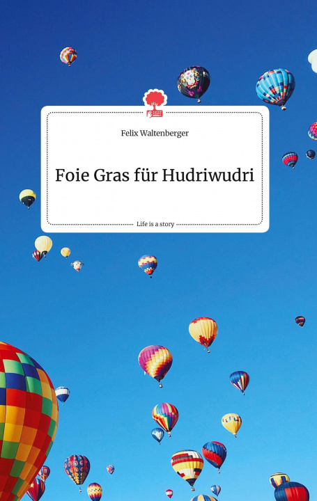Kniha Foie Gras für Hudriwudri. Life is a Story - story.one 