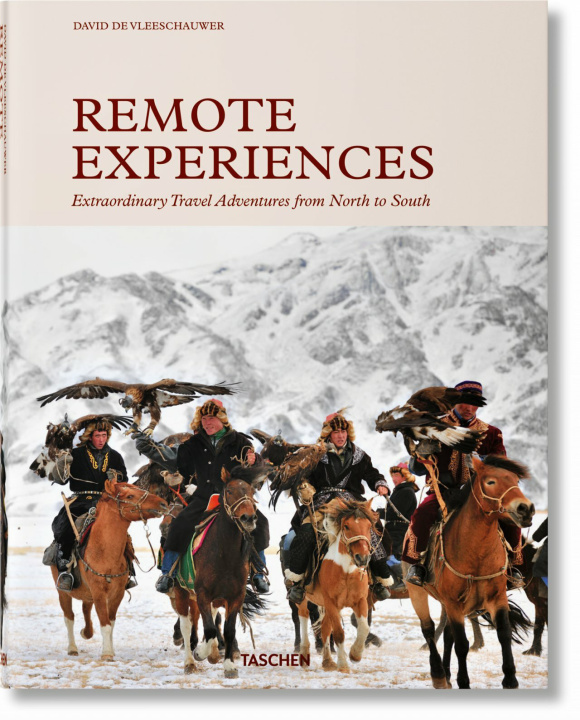 Kniha Remote Experiences. Extraordinary Travel Adventures from North to South David De Vleeschauwer