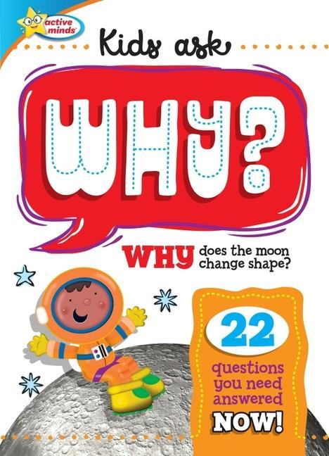 Knjiga Active Minds Kids Ask WHY Does The Moon Change Shape? Sequoia Children's Publishing
