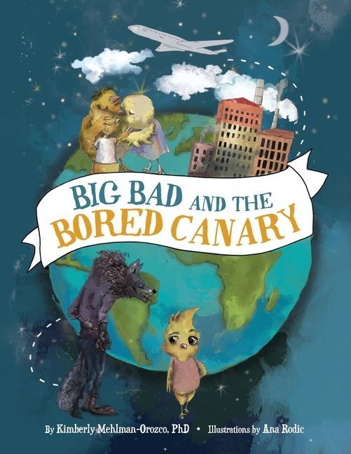 Βιβλίο Big Bad and the Bored Canary Ana Rodic