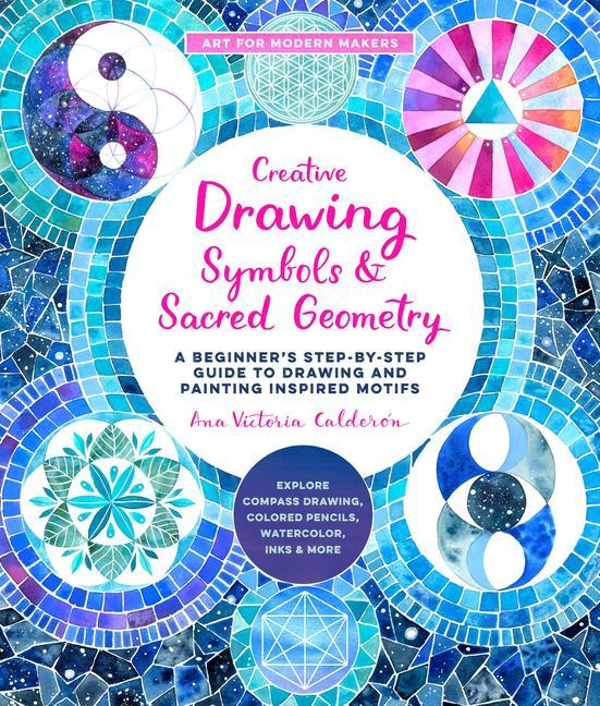 Книга Creative Drawing: Symbols and Sacred Geometry Ana Victoria Calderon