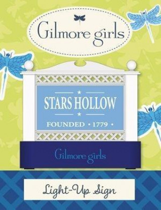 Knjiga Gilmore Girls: Stars Hollow Light-Up Sign Michelle Morgan