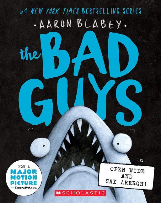 Knjiga Bad Guys in Open Wide and Say Arrrgh! (The Bad Guys #15) Aaron Blabey