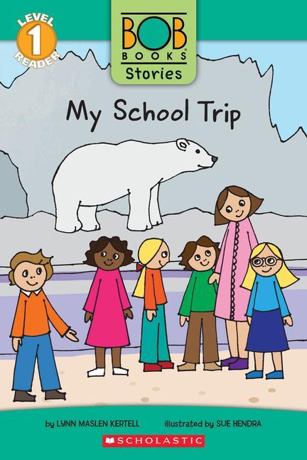 Kniha My School Trip (Bob Books Stories: Scholastic Reader, Level 1) Sue Hendra