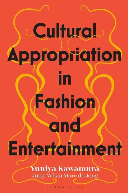 Kniha Cultural Appropriation in Fashion and Entertainment Jung-Whan Marc de Jong
