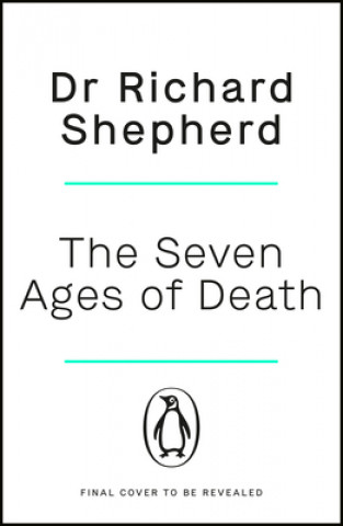 Kniha Seven Ages of Death Dr Richard Shepherd