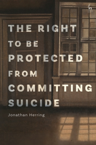 Livro Right to Be Protected from Committing Suicide HERRING JONATHAN