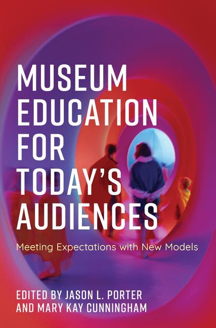 Book Museum Education for Today's Audiences Mary Kay Cunningham