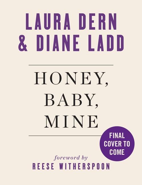 Carte Honey, Baby, Mine: A Mother and Daughter Talk Life, Death, Love (and Banana Pudding) Diane Ladd