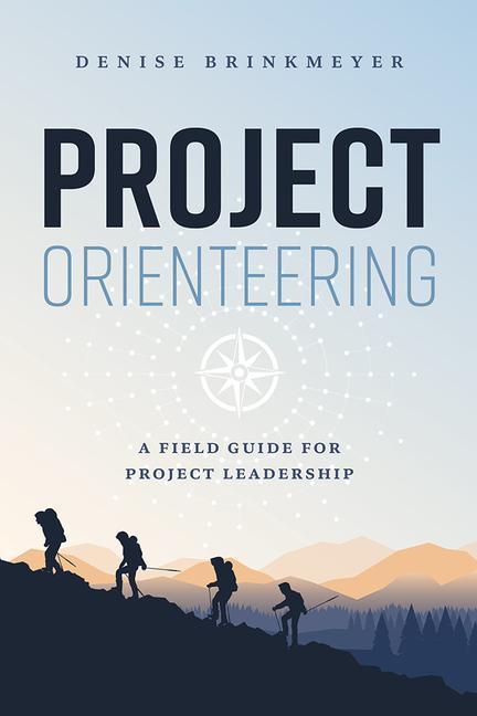 Książka Project Orienteering: A Field Guide for Project Leadership 