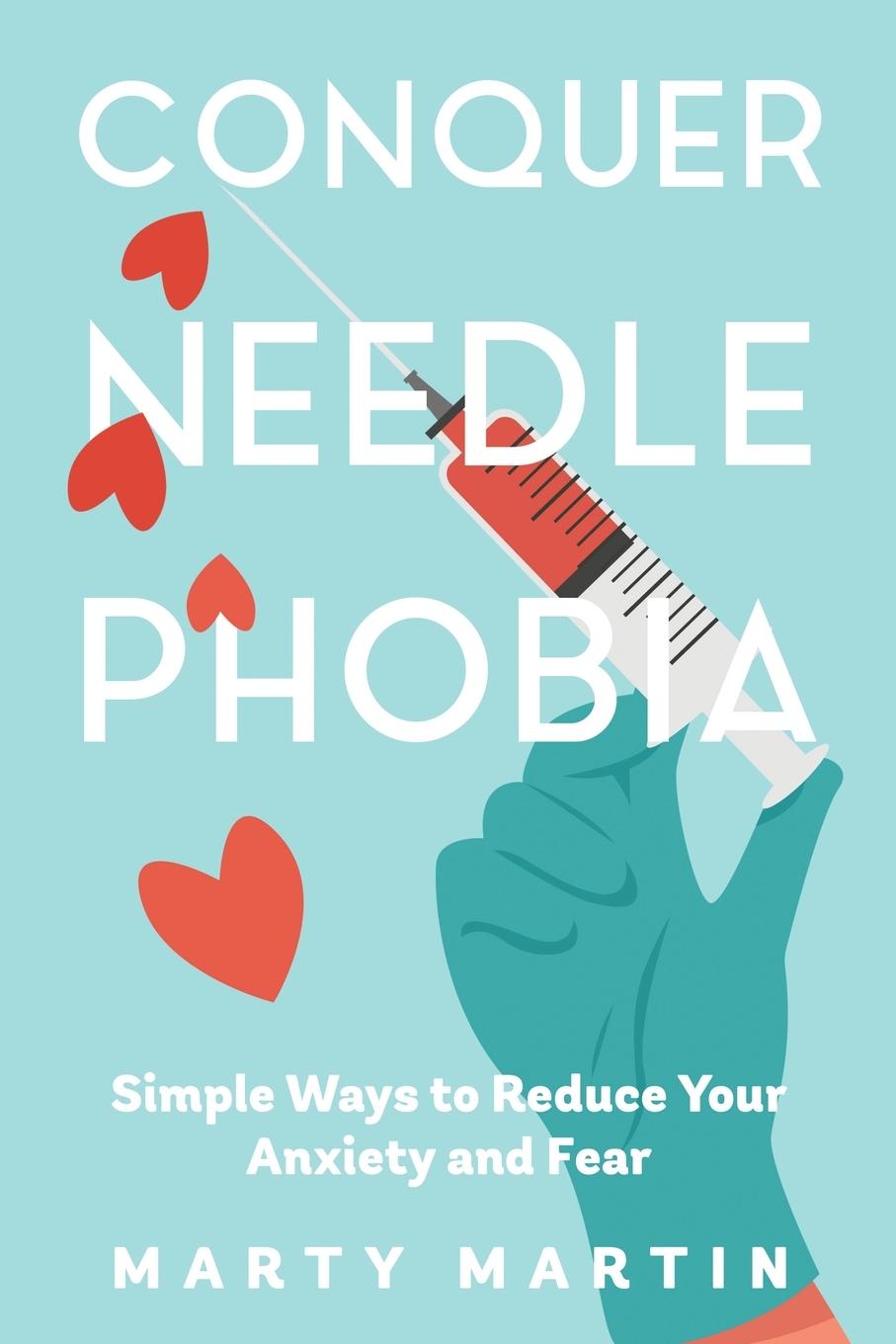 Книга Conquer Needle Phobia Marty Martin