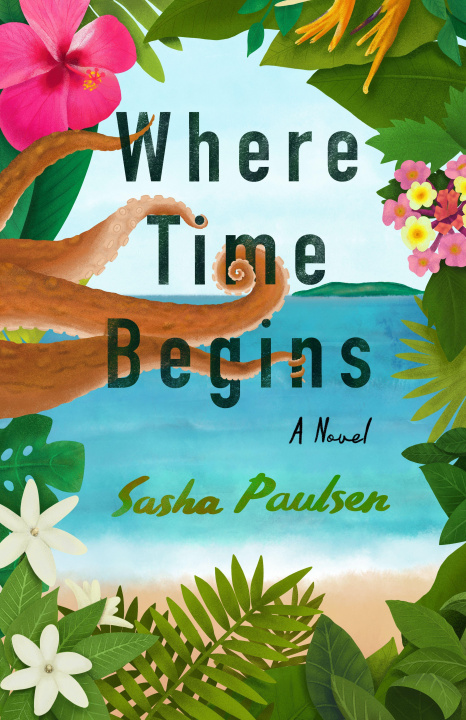 Knjiga Where Time Begins Sasha Paulsen