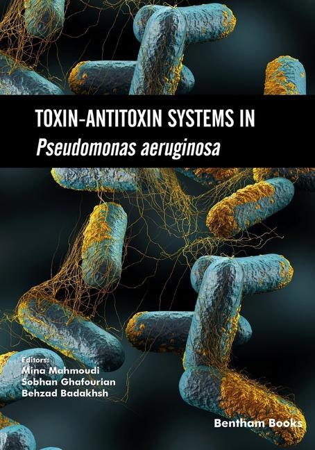 Книга Toxin-Antitoxin Systems in Pseudomonas aeruginosa Behzad Badakhsh