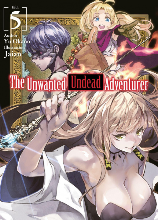 Könyv Unwanted Undead Adventurer (Light Novel): Volume 5 Jaian