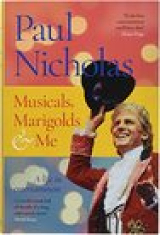 Βιβλίο Musicals, Marigolds and Me Paul Nicolas