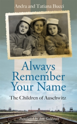 Könyv Always Remember Your Name Andra & Tatiana Bucci