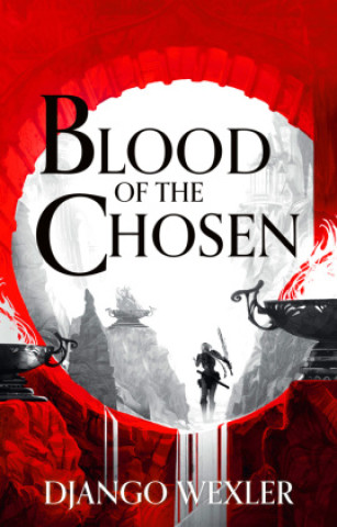 Könyv Blood of the Chosen Django Wexler