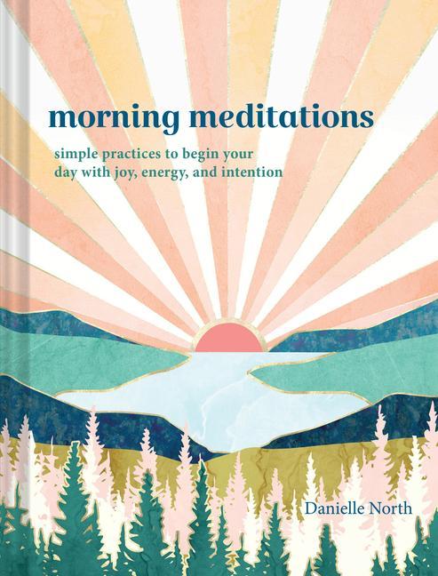 Carte Morning Meditations: Simple Practices to Begin Your Day with Joy, Energy, and Intention 