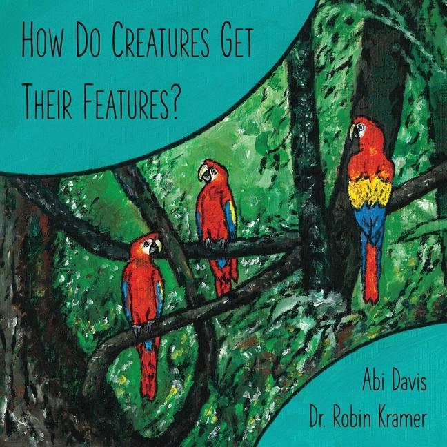 Knjiga How Do Creatures Get Their Features? Abi Davis