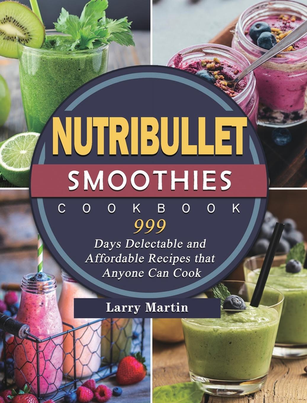 Carte Nutribullet Smoothies Cookbook 999 
