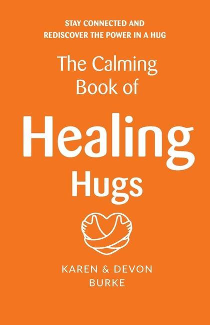 Kniha Calming Book of Healing Hugs Karen Burke