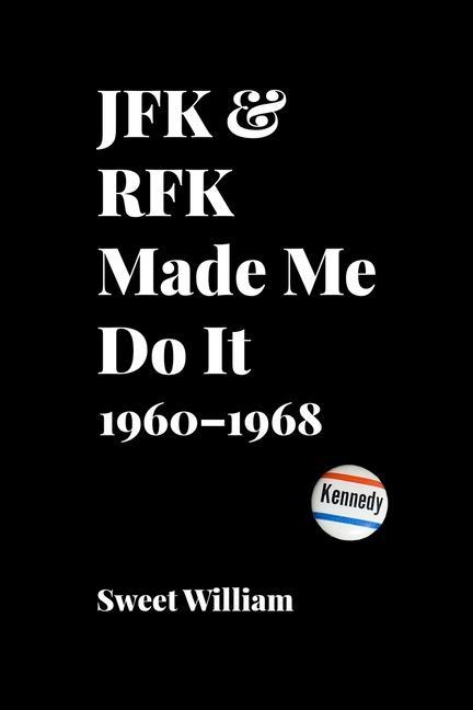 Kniha JFK & RFK Made Me Do It 