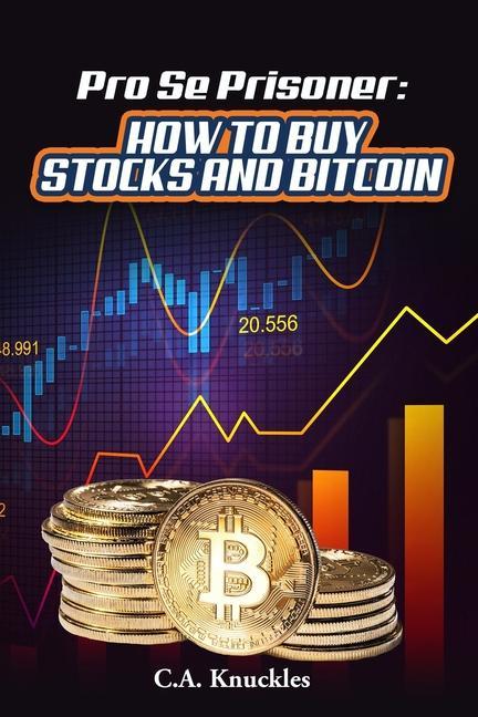 Libro Pro Se Prisoner How to Buy Stocks and Bitcoin Freebird Publishers