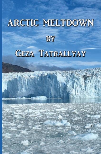 Livro Arctic Meltdown Geza Tatrallyay