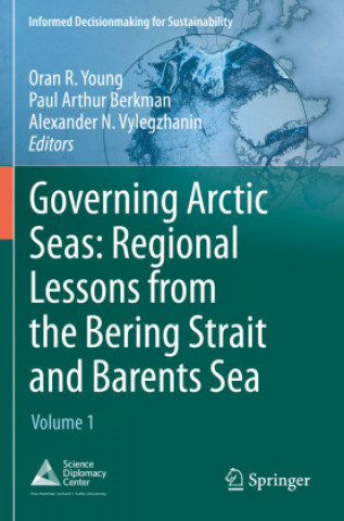 Kniha Governing Arctic Seas: Regional Lessons from the Bering Strait and Barents Sea Alexander N. Vylegzhanin