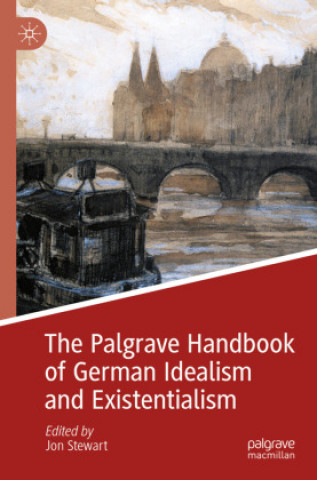 Könyv Palgrave Handbook of German Idealism and Existentialism 