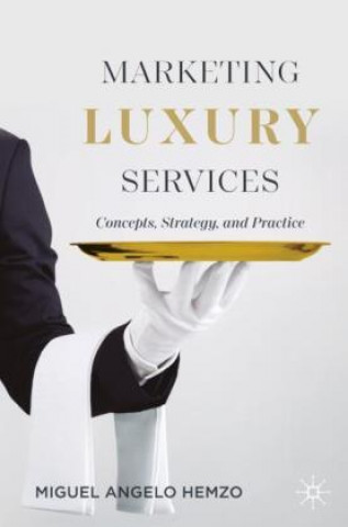 Könyv Marketing Luxury Services Miguel Angelo Hemzo