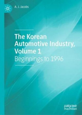 Kniha Korean Automotive Industry, Volume 1 A.J. Jacobs