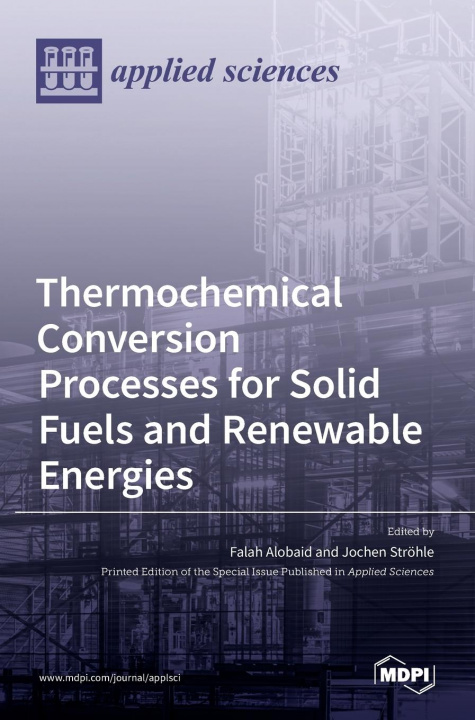 Kniha Thermochemical Conversion Processes for Solid Fuels and Renewable Energies Falah Alobaid