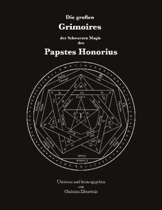 Kniha grossen Grimoires der Schwarzen Magie des Papstes Honorius Christian Eibenstein