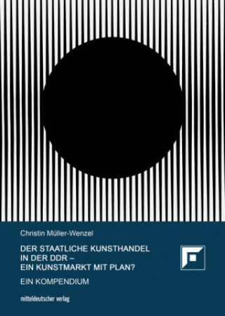 Kniha Der Staatliche Kunsthandel in der DDR - ein Kunstmarkt mit Plan? 