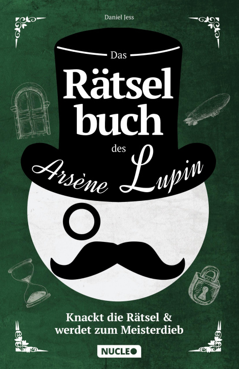 Knjiga Das Rätselbuch des Ars?ne Lupin: Knackt die Rätsel & werdet zum Meisterdieb 