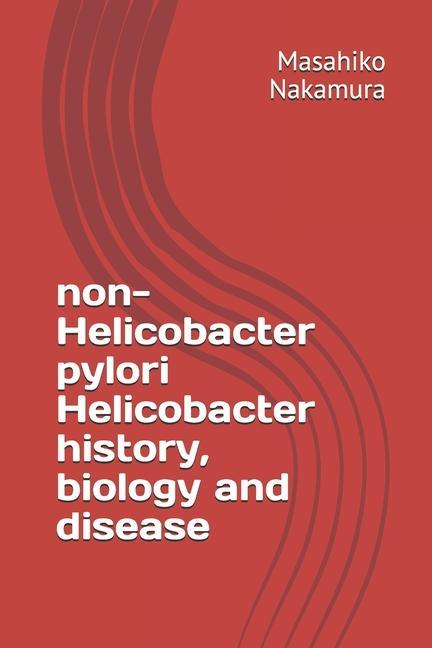 Libro non-Helicobacter pylori Helicobacter history, biology and disease Somay Y. Murayama