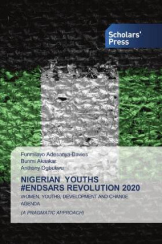 Βιβλίο NIGERIAN YOUTHS #ENDSARS REVOLUTION 2020 Bunmi Akaakar