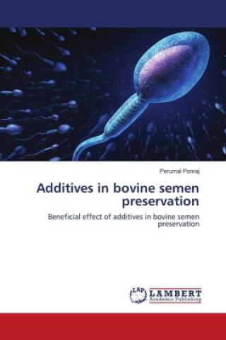 Knjiga Additives in bovine semen preservation Perumal Ponraj