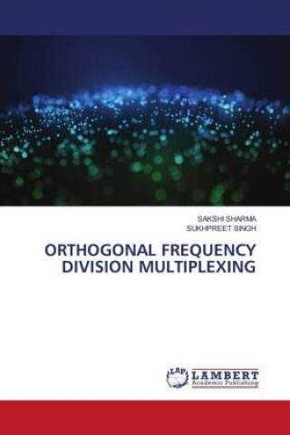 Knjiga ORTHOGONAL FREQUENCY DIVISION MULTIPLEXING Sukhpreet Singh