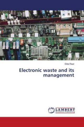 Carte Electronic waste and its management Ekta Raut