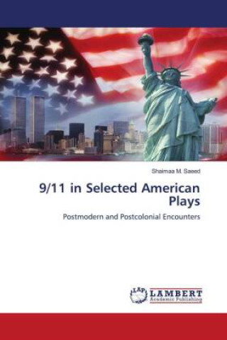 Book 9/11 in Selected American Plays Shaimaa M. Saeed