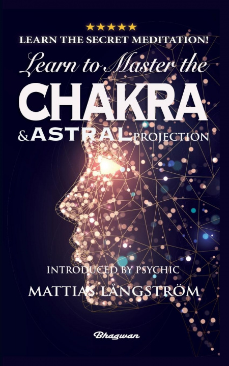 Βιβλίο Learn to Master the Chakras and Astral Projection! 