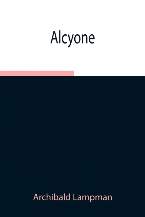 Knjiga Alcyone Archibald Lampman