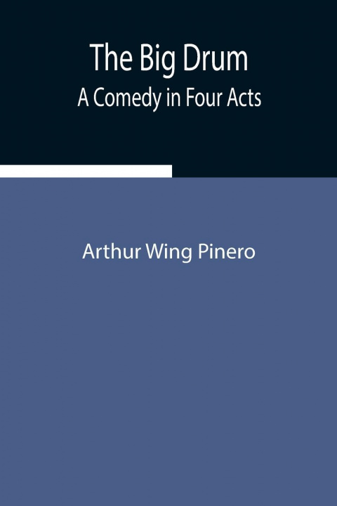 Knjiga Big Drum Arthur Wing Pinero