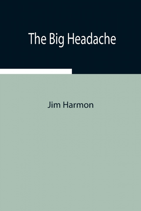 Knjiga Big Headache Jim Harmon