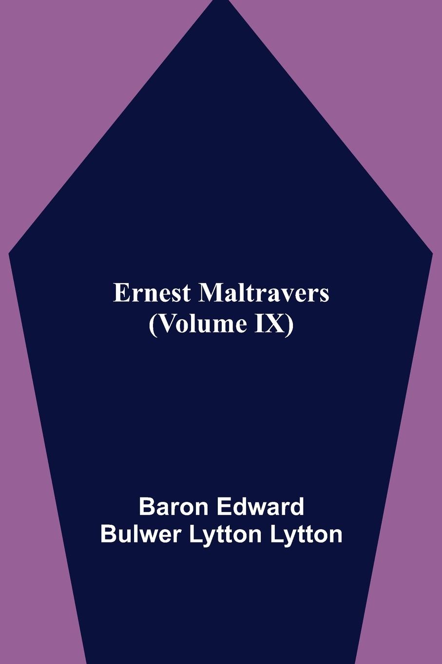 Knjiga Ernest Maltravers (Volume IX) Baron Edward Bulwer Lytton Lytton