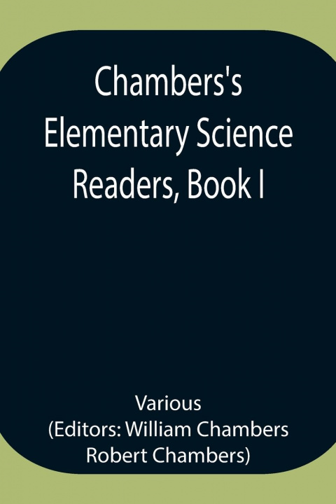 Knjiga Chambers's Elementary Science Readers, Book I William Chambers